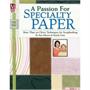 A Passion For Specialty Paper