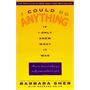 I Could Do Anything If I Only Knew What It Was: How to Discover What You Really Want and How to Get It I Could Do Anything If I Only Knew What It Was: How to Discover What You Really Want and How to Get It