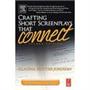Crafting Short Screenplays That Connect Crafting Short Screenplays That Connect