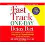 The Fast Track One-Day Detox Diet: Boost Metabolism, Get Rid of Fattening Toxins, Lose Up to 8 Pounds Overnight Andkeep It Off for Good The Fast Track One-Day Detox Diet: Boost Metabolism, Get Rid of Fattening Toxins, Lose Up to 8 Pounds Overnight Andkeep It Off for Good